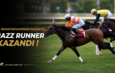 Jazz Runner İnat Etti !